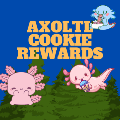 axolotl cookie rewards